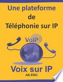 Une plateforme de Téléphonie sur IP