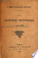 Une question historique, 1720-1868