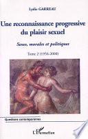 UNE RECONNAISSANCE PROGRESSIVE DU PLAISIR SEXUEL