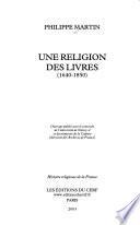 Une religion des livres, 1640-1850