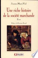 Une riche histoire de la société marchande