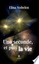 Une seconde, et puis la vie