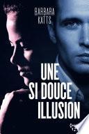 Une si douce illusion