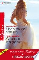 Une si douce trahison - Conquise malgré elle - Un étranger de passage