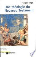 Une théologie du Nouveau Testament
