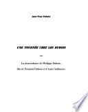 Une tournée chez les Dubois, ou, La descendance de Philippe Dubois, fils de François Dubois et d'Anne Guillaume