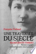 Une traversée du siècle. Marguerite Thibert, femme engagée et fonctionnaire internationale