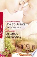Une troublante proposition - Le temps des secrets (Harlequin Passions)
