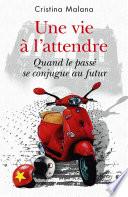 Une vie à l'attendre