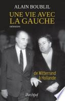 Une vie avec la gauche - De Mitterand à Hollande
