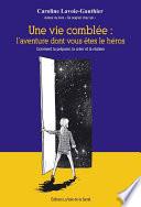 Une vie comblée: l'aventure dont vous êtes le héros.
