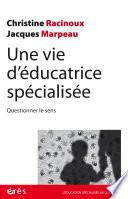 Une vie d'éducatrice spécialisée