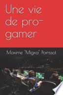 Une Vie de Pro-Gamer