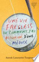 Une vie fretless ou comment j'ai accouché d'une méduse