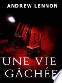 Une vie gâchée