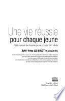 Une vie réussie pour chaque jeune - Petit manuel de réussite jeune pour le XXIe siècle