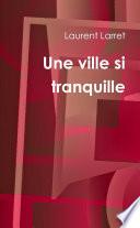 Une ville si tranquille
