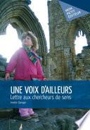 Une voix d'ailleurs - Lettre aux chercheurs de sens