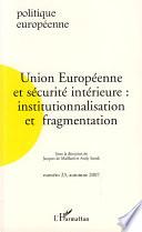 Union européenne et sécurité intérieure : institutionnalisation et fragmentation