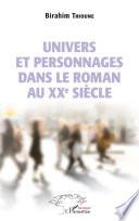 Univers et personnages dans le roman au XXème siècle