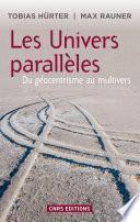 Univers parallèles: du géocentrisme au multivers