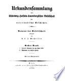 Urkundensammlung der Schleswig-Holstein-Lauenburgischen Gesellschaft für vaterländische Geschichte ...: Bd. Schleswig-Holstein-Lauenburgische Urkunden bis zum Jahre 1300