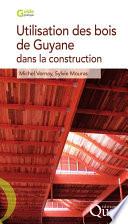 Utilisation des bois de Guyane pour la construction