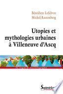 Utopies et mythologies urbaines à Villeneuve d'Ascq