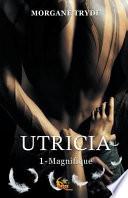 Utricia 1 : magnifique