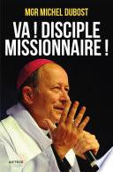 Va ! Disciple-missionnaire !