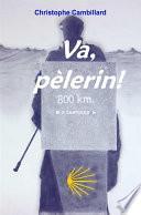 Va, pèlerin!