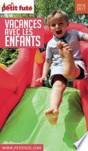 VACANCES AVEC LES ENFANTS 2016/2017 Petit Futé