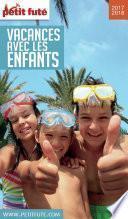 VACANCES AVEC LES ENFANTS 2017/2018 Petit Futé