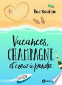 Vacances, champagne et cœur à prendre