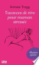 Vacances de rêves pour maman stressée