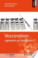 Vaccination : agression ou protection ?