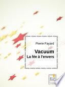 Vacuum, la fée à l'envers