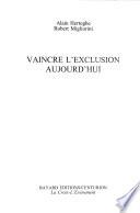 Vaincre l'exclusion aujourd'hui