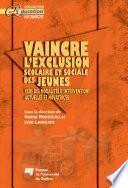 Vaincre l'exclusion scolaire et sociale des jeunes