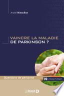 Vaincre la maladie de Parkinson ?