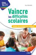 Vaincre les difficultés scolaires
