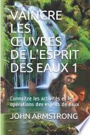 Vaincre Les Oeuvres de l'Esprit Des Eaux 1