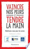 Vaincre nos peurs et tendre la main. Mobilisons-nous pour les exclus