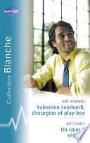 Valentino Lombardi, chirurgien et play-boy - Un coeur à séduire (Harlequin Blanche)
