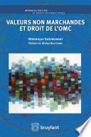 Valeurs non marchandes et droit de l'OMC