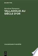 Valladolid au siècle d’or