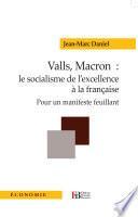 Valls, Macron: le socialisme de l'excellence à la française