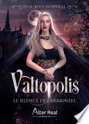 Valtopolis : Le silences des araignées