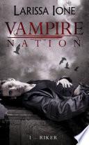 Vampire Nation, T1 : Riker