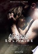 Vampire solitaire - Tome 1